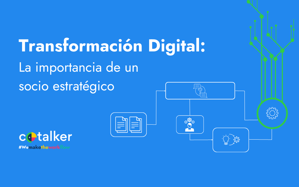 Transformación Digital de Procesos: la importancia de un socio estratégico