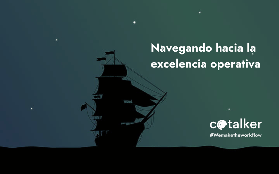 Navegando hacia la excelencia operativa: historia de un velero antiguo y tu empresa