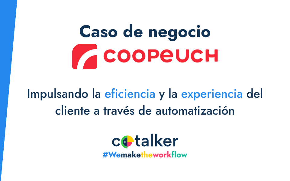 Coopeuch: Impulsando la eficiencia y la experiencia del cliente a través de automatización